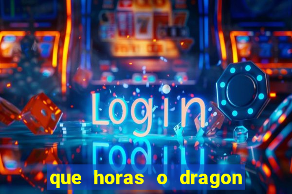 que horas o dragon fortune paga